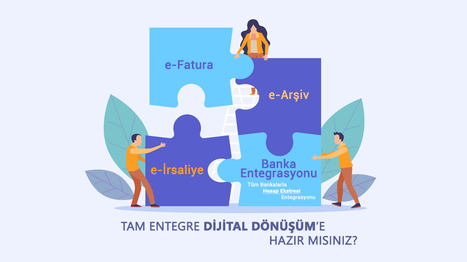 e-Fatura, e-Arşiv, e-İrsaliye ve Banka Hesap Ekstresi Entegrasyonu